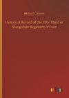 Historical Record of the Fifty-Third or Shropshire Regiment of Foot