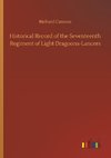 Historical Record of the Seventeenth Regiment of Light Dragoons-Lancers