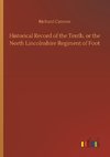 Historical Record of the Tenth, or the North Lincolnshire Regiment of Foot