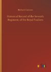 Historical Record of the Seventh Regiment, of the Royal Fusiliers