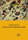 Kant und die Naturwissenschaft