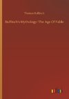 Bulfinch's Mythology: The Age Of Fable