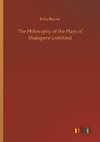 The Philosophy of the Plays of Shakspere Unfolded