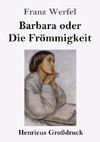 Barbara oder Die Frömmigkeit (Großdruck)