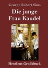 Die junge Frau Kaudel (Großdruck)