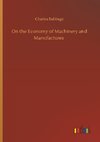 On the Economy of Machinery and Manufactures