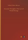 Dynamic Thought or The Law of Vibrant Energy