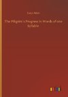 The Piligrim´s Progress in Words of one Syllable