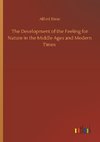 The Development of the Feeling for Nature in the Middle Ages and Modern Times