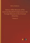 History of the Missions of the American Board of Commissioners for Foreign Missions to the Oriental Churches