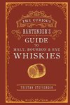 The Curious Bartender's Guide to Malt, Bourbon & Rye Whiskies