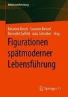 Figurationen spätmoderner Lebensführung