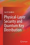 Physical-Layer Security and Quantum Key Distribution