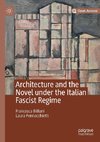 Architecture and the Novel under the Italian Fascist Regime