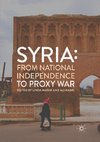 Syria: From National Independence to Proxy War