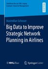 Big Data to Improve Strategic Network Planning in Airlines