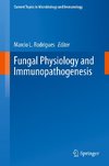 Fungal Physiology and Immunopathogenesis