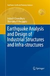 Earthquake Analysis and Design of Industrial Structures and Infra-structures