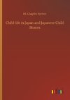 Child-life in Japan and Japanese Child Stories