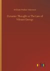 Dynamic Thought or The Law of Vibrant Energy