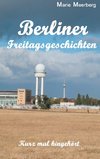 Berliner Freitagsgeschichten