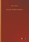 The Life of Albert Gallatin