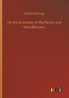 On the Economy of Machinery and Manufactures