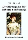 Die Bräutigame der Babette Bomberling (Großdruck)