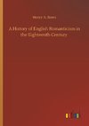 A History of English Romanticism in the Eighteenth Century