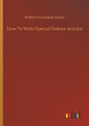 How To Write Special Feature Articles