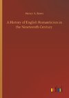 A History of English Romanticism in the Nineteenth Century