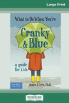 What to Do When You're Cranky and Blue