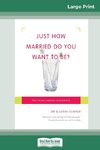 Just How Married Do You Want To Be?