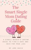 The Smart Single Mom Dating Guide