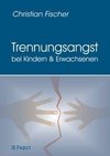 Trennungsangst bei Kindern und Erwachsenen