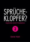 Sprücheklopfer?