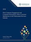 How Customer Engagement and Customer Participation Affect Customer Satisfaction in the Professional Services Industry