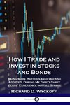 How I Trade and Invest in Stocks and Bonds