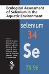 Ecological Assessment of Selenium in the Aquatic Environment