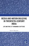 Media and Nation Building in Twentieth-Century India