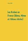 Les Arabes en France (8ème, 9ème et 10ème siècles)