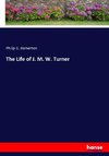 The Life of J. M. W. Turner