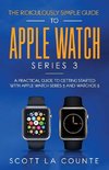 The Ridiculously Simple Guide to Apple Watch Series 3