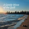 A Gentle Wave of the Quill