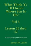 What Think Ye Of Christ? Whose Son Is He?  Vol 3