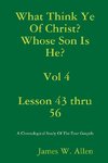 What Think Ye Of Christ? Whose Son Is He?  Vol 4