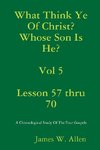 What Think Ye Of Christ? Whose Son Is He?  Vol 5