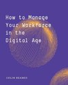 How to Manage Your Workforce in the Digital Age