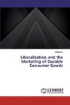 Liberalization and the Marketing of Durable Consumer Goods