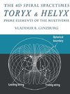 The 4D Spiral Spacetimes Toryx & Helyx - Prime Elements of the Multiverse